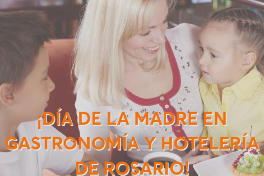 Imagen de &iexcl;La hoteler&iacute;a y la gastronom&iacute;a de Rosario se preparan para celebrar el D&iacute;a de la Madre!